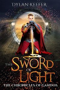 Baixar The Sword of Light: A Coming of Age Young Adult Fantasy Novel (The Chronicles of Gandos Book 1) (English Edition) pdf, epub, eBook