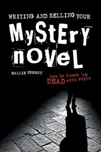 Baixar Writing and Selling Your Mystery Novel: How to Knock ‘Em Dead with Style pdf, epub, eBook