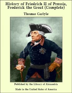 Baixar History of Friedrich II. Of Prussia, Frederick the Great (Complete) pdf, epub, eBook