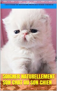 Baixar SOIGNER NATURELLEMENT SON CHAT OU SON CHIEN: C’EST AIMER SON ANIMAL (French Edition) pdf, epub, eBook