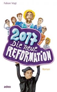 Baixar 2017 – Die neue Reformation: Roman. (German Edition) pdf, epub, eBook
