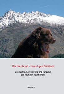 Baixar Der Haushund – Canis lupus familiaris: Geschichte, Entwicklung und Nutzung des heutigen Haushundes (German Edition) pdf, epub, eBook