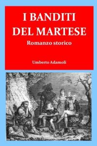 Baixar I banditi del Martese. Romanzo storico (Italian Edition) pdf, epub, eBook