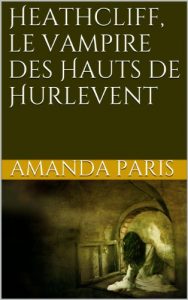 Baixar Heathcliff, le vampire des Hauts de Hurlevent (French Edition) pdf, epub, eBook