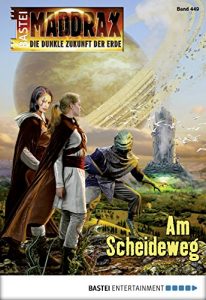 Baixar Maddrax – Folge 449: Am Scheideweg (German Edition) pdf, epub, eBook