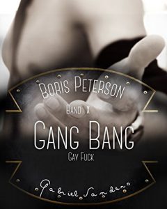 Baixar Boris Peterson – Gang Bang: Gay Fuck (German Edition) pdf, epub, eBook