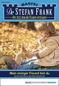Baixar Dr. Stefan Frank – Folge 2364: Mein einziger Freund bist du (German Edition) pdf, epub, eBook