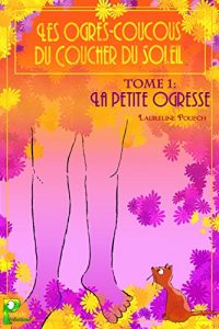 Baixar Tome 1 : La petite ogresse: Les ogres-coucous du coucher du soleil (French Edition) pdf, epub, eBook