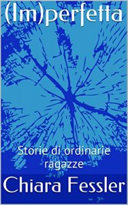 Baixar (Im)perfetta: Storie di ordinarie ragazze (Italian Edition) pdf, epub, eBook