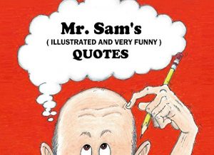 Baixar Mr. Sam’s Quotes: A book for all ages, the older the better. (English Edition) pdf, epub, eBook