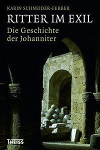 Baixar Ritter im Exil: Die Geschichte der Johanniter (German Edition) pdf, epub, eBook