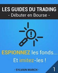 Baixar Espionnez les fonds …et imitez-les ! (Les guides du trading t. 1) (French Edition) pdf, epub, eBook