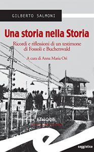 Baixar Una storia nella Storia. Ricordi e riflessioni di un testimone di Fossoli e Buchenwald pdf, epub, eBook