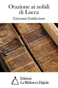 Baixar Orazione ai nobili di Lucca (Italian Edition) pdf, epub, eBook
