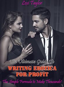 Baixar The Ultimate Guide To Writing Erotica For Profit: The Simple Formula To Make Thousands (English Edition) pdf, epub, eBook