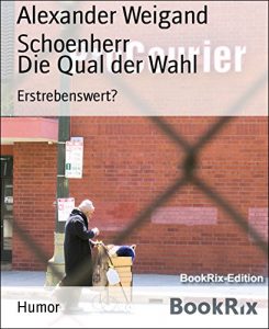 Baixar Die Qual der Wahl: Erstrebenswert? (German Edition) pdf, epub, eBook