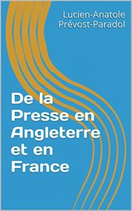 Baixar De la Presse en Angleterre et en France (French Edition) pdf, epub, eBook