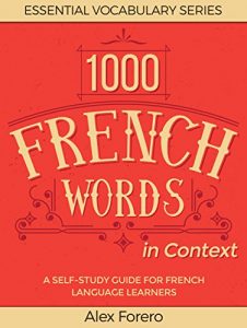 Baixar 1000 French Words in Context: A Self-Study Guide for French Language Learners (Essential Vocabulary Series Book 2) (English Edition) pdf, epub, eBook
