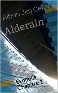 Baixar Alderain: Exopolis Chapitre 1 (French Edition) pdf, epub, eBook