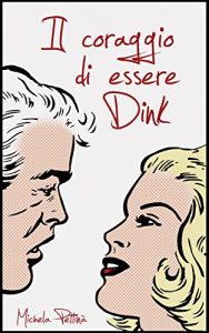 Baixar Il coraggio di essere dink (Italian Edition) pdf, epub, eBook