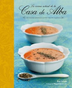 Baixar La cocina actual de la Casa de Alba: Las recetas andaluzas preferidas de Cayetana pdf, epub, eBook