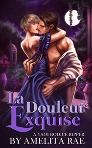 Baixar La Douleur Exquise: An Alpha and Omega Mpreg Yaoi Bodiceripper (English Edition) pdf, epub, eBook