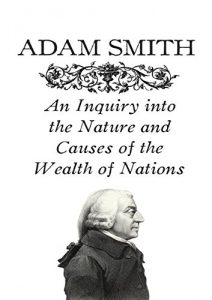 Baixar Adam Smith – An Inquiry into the Nature and Causes of the Wealth of Nations (Annotated) (English Edition) pdf, epub, eBook