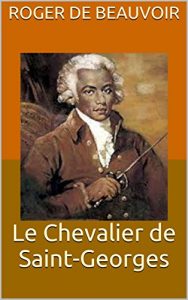 Baixar Le Chevalier de Saint-Georges (French Edition) pdf, epub, eBook