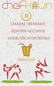 Baixar 31 Lekkere drankjes zonder alcohol voor vechtsporters (Dutch Edition) pdf, epub, eBook