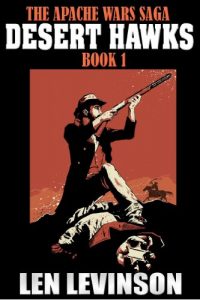 Baixar Desert Hawks (The Apache Wars Saga Book 1) (English Edition) pdf, epub, eBook