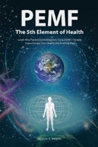 Baixar PEMF – The Fifth Element of Health: Learn Why Pulsed Electromagnetic Field (PEMF) Therapy Supercharges Your Health Like Nothing Else! (English Edition) pdf, epub, eBook