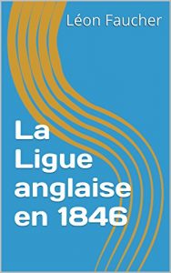 Baixar La Ligue anglaise en 1846 (French Edition) pdf, epub, eBook