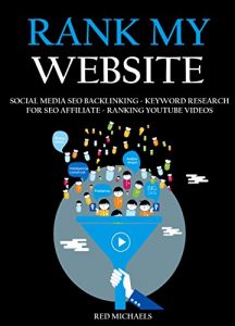 Baixar RANK MY WEBSITE 2016  (3 in 1 Bundle): SOCIAL MEDIA SEO BACKLINKING – KEYWORD RESEARCH FOR SEO AFFILIATE – RANKING YOUTUBE VIDEOS (English Edition) pdf, epub, eBook