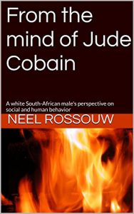 Baixar From the mind of Jude Cobain: A white South-African male’s perspective on social and human behavior (English Edition) pdf, epub, eBook