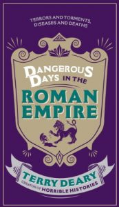 Baixar Dangerous Days in the Roman Empire: Terrors and Torments, Diseases and Deaths (English Edition) pdf, epub, eBook