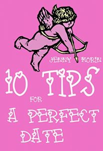 Baixar Top 10 Essential Tips For A Perfect Date (English Edition) pdf, epub, eBook