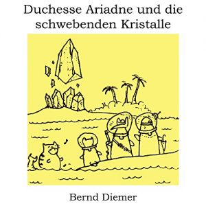 Baixar Duchesse Ariadne und die schwebenden Kristalle (Die Abenteuer von Duchesse Ariadne 4) (German Edition) pdf, epub, eBook