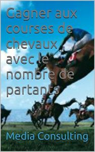 Baixar Gagner aux courses de chevaux avec le nombre de partants (French Edition) pdf, epub, eBook