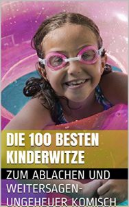 Baixar Die 100 besten Kinderwitze (Witzebuch) (German Edition) pdf, epub, eBook
