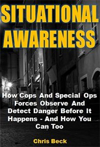 Baixar Situational Awareness: How Cops And Special Ops Forces Observe And Detect Danger Before It Happens – And How You Can Too (English Edition) pdf, epub, eBook