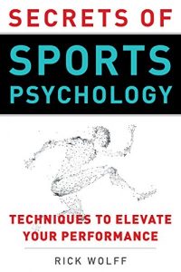 Baixar Secrets of Sports Psychology: Practices and Techniques to Elevate Your Performance pdf, epub, eBook