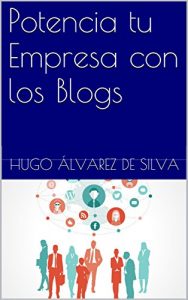 Baixar Potencia tu Empresa con los Blogs (Spanish Edition) pdf, epub, eBook