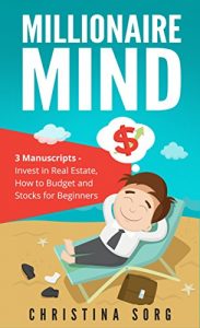 Baixar Millionaire Mind – 3 Manuscripts: Invest in Real Estate, How to Budget and Stocks for Beginners (English Edition) pdf, epub, eBook