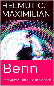 Baixar Benn: Introvalenz – Im Fluss der Welten (German Edition) pdf, epub, eBook