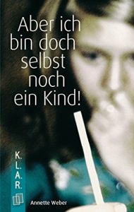 Baixar Aber ich bin doch selbst noch ein Kind! (K.L.A.R.-Taschenbuch) (German Edition) pdf, epub, eBook