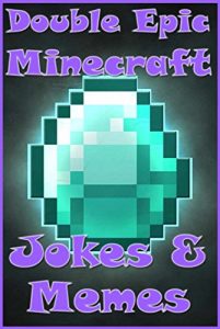 Baixar Minecraft Memes Jokes 05 – Double Epic (Tons of Funny Minecraft Pictures, Jokes and Silly Stuff!)  (English Edition) pdf, epub, eBook