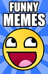 Baixar Memes: Funny Memes: 1500+ Hilarious Memes of the Internet! (Memes, Funny Memes, Meme) (English Edition) pdf, epub, eBook