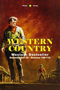 Baixar WESTERN COUNTRY Sammelband 22: Romane 106-110 (German Edition) pdf, epub, eBook