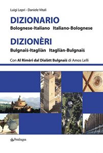 Baixar Dizionario Bolognese-Italiano Italiano-Bolognese (Varia) pdf, epub, eBook