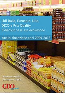 Baixar Il discount e la sua evoluzione. Analisi finanziarie di Lidl Italia, Eurospin, Lillo, DICO e Prix Quality: Anni 2009-2013 (Le Analisi Finanziarie di GDONews.it) (Italian Edition) pdf, epub, eBook